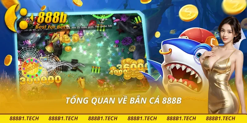 Tìm hiểu từ A-Z về bắn cá 888B