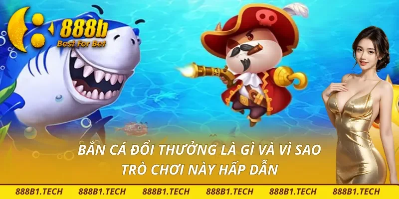 Trải nghiệm bắn cá tại 888B – chia sẻ từ người chơi
