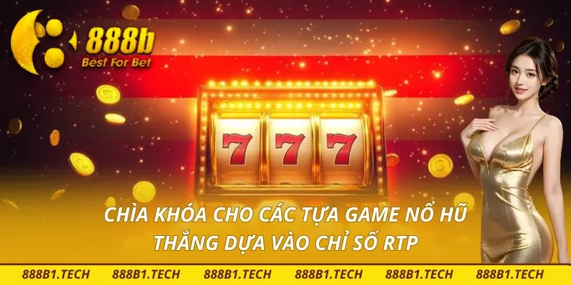 Bí quyết quay hũ từ chỉ số RTP